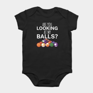 Are you looking at my balls Baby Bodysuit